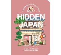 Chiara Terzuolo - Hidden Japan A guidebook to Tokyo beyond - Hardb - M245z
