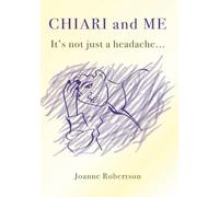 Chiari and Me - It's Not Just a Headache
