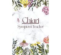 Chiari Malformation Symptom Logbook: Track Symptoms, Triggers, Activities, Mood, Meals, and Establish Daily Patterns