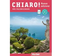 Chiaro! A1 - Nuova edizione/ Kurs- und Arbeitsbuch mit Audios und Videos online: Der Italienischkurs
