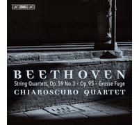 Chiaroscuro Quartet - Ludwig van Beethoven: String Quartets, Op. 59 No. 3, Op. 95 & Grosse Fuge Op. 133