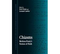 Chiasms: Merleau-Ponty's Notion of Flesh (Suny Series in Contemporary Continental Philosophy)