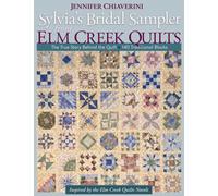 Sylvias Bridal Sampler From Elm Creek Quilts: The True Story Behind the Quilt • 140 Traditional Blocks