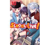 Chiba, Sadoru - School-Live!, Vol. 10: Volume 10 (SCHOOL LIVE GN)
