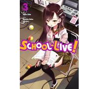 Chiba, Sadoru - School-Live!, Vol. 3: Volume 3 (SCHOOL LIVE GN)