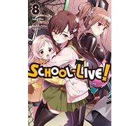 Chiba, Sadoru - School-Live!, Vol. 8: Volume 8 (SCHOOL LIVE GN)