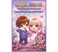 Chibi Anime Word Search Puzzle Book: 55 Themed Puzzles with Cute Kawaii Characters, Inspiring Quotes, Relaxing Brain Games, and Fun Anime-Inspired ... Adults, and Anime Fans (Anime Puzzle Series)