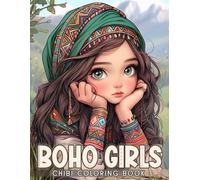 Chibi Boho Girls Coloring Book: Bohemian Fashion Coloring Pages with Cute Outfits, Free-Spirited Energy, and Flower Girl Vibes for All Ages Creative Joy