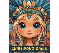 Chibi Boho Girls Coloring Book: Cute and Whimsical Bohemian Fashion Art for Teens and Adults