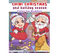 Chibi Christmas and Holiday Season: Color by Number Coloring Book for Adults for fun and relaxation (Chibi Coloring World)
