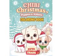 Chibi Christmas Puppies & Kittens Coloring Book for Kids: 50 Adorable Holiday Illustrations, Cute Animal Winter Scenes & Festive Fun Activity Pages | ... Holiday Puppies, Kittens, Woodland Creatures)