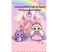 Chibi Coloring Book for Kids: Dragons, Princesses & Fairies