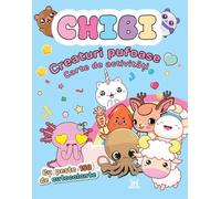 Chibi: Creaturi pufoase. Carte de activitati
