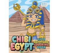 Chibi Egypt: Cute Egyptians Coloring Book | Adorable Chibi Pharaohs, Kawaii Ancient Egypt Scenes & Fun Coloring Pages for All Ages Who Love Cute ... Playful Egyptian Scenes for Fun & Imagination