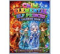 Chibi Elemental Elf Princes Coloring Book: Epic Fantasy Coloring Pages with Fire, Water, Ice & Earth Powers | Cool Anime Style Coloring Book for Boys Ages 6-10, Kids & Teens