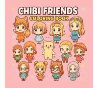 Chibi Friends Coloring Book: Cute Kawaii Characters for Kids, Teens, and Adults