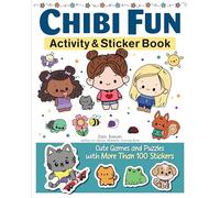 Chibi Fun Activity & Sticker Book: Cute Games and Puzzles with More Than 100 Stickers