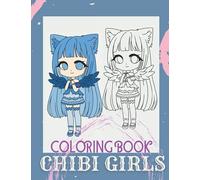 Chibi Girls - Coloring Book: 30 Illustrations Of The Cutest Girls Drawn In Chibi Style - Large Sized 8.5 x 11 Inch Pages