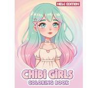 Chibi Girls Coloring Book: Over 60 Beautiful Kawaii Character Designs - A Fun Gift for Kids and Teens