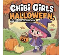 Chibi Girls Halloween Bold and Easy Coloring Book: Cute Spooky Chibi Characters and Simple Halloween Designs for Relaxation and Creative Fun