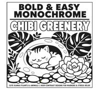 Chibi Greenery: A Bold & Easy Monochrome Coloring Book | One-Pen Ritual Designs for Markers & Stress Relief