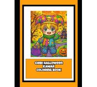 Chibi Halloween Kawaii Coloring Book: 50 Cute & Spooky Pages for Kids & Adults