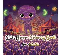 Chibi Horror Coloring Book for Adults: Kawaii Macabre Creatures: Adorable, Stress-Relieving Drawings of Cute Monsters and Scary Dolls for Relaxation and Gothic Fun