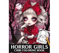 Chibi Horror Girls Coloring Book: Haunted Characters Coloring Pages with Creepy Little Girls, Gothic Lolita Fashion, and Spooky Figures for All Ages Stress Relief