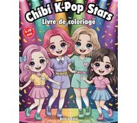 Chibi K-Pop Stars: Livre de coloriage pour enfants (4-10 ans) 46 illustrations originales au style Chibi 100 pages "Bold & Easy"