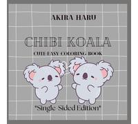 Chibi Koala *Single-Sided Edition*: Cute Coloring Book for Kids and Adults Featuring Cute Koalas with Cosmetics, Accessories and much more (Cute & ... Coloring Book Series *Single-Sided Edition*)