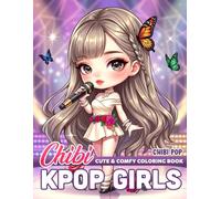 Chibi KPOP Girls Coloring Book: Kawaii Idol Coloring Pages with Adorable Anime Style and Energetic Performance Scenes for All Ages Fun & Relaxation