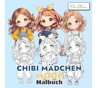 Chibi Mädchen Mode Malbuch: Niedliche Comic-Charaktere im Manga-Stil mit 50 fantasievollen Motiven zum kreativen Ausmalen für Kinder und Teenager