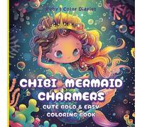 Chibi Mermaid Charmers Coloring Book: Cute Japanese Inspired Mermaids Bold Easy Simple Coloring Pages for Girls Ages 4-12