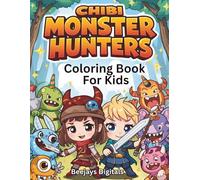 Chibi Monster Hunters Colouring Book for Kids: Cute Fantasy Heroes with Individual Names and Magical Adventures to Colour! Perfect for Ages 6-12