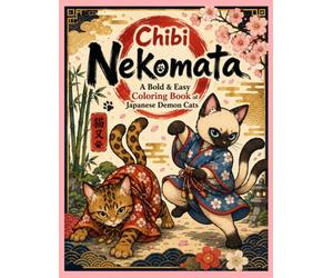 Chibi Nekomata: A Bold & Easy Coloring Book of Japanese Demon Cats: 50 Bold & Easy Illustrations of Fighting Cats from Japanese Folklore (Yokai Arts Coloring Series)