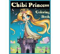 Chibi Princess Coloring Book: Tower with Flowing Hair Coloring Pages for Stress Relief and Relaxation