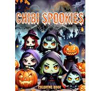 Chibi Spookies: Coloring Book for kids and adults who love the spooky Halloween season and cute chibi and kawai monster party