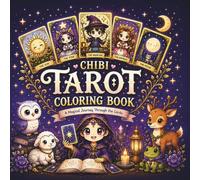 CHIBI TAROT COLORING BOOK: A MAGICAL JOURNEY THROUGH THE CARDS