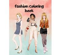 Chic Creations: A Fashion Coloring Book for Girls Ages 8-12