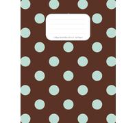 Chic Dots: Brown & Mint Green Polka Dot College Ruled Notebook - 120 Pages, 8.5"x11" Lined Journal