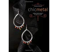Chic Metal: Modern Metal Jewelry to Make at Home