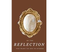Chic Notes: Be the reflection you want to see in others: A Chic Feminine Journal Notebook - Cute Aesthetic Notes Planner for Girls, Women, School & College