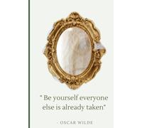 Chic Notes: Be yourself every one else is already taken: A Chic Feminine Journal Notebook - Cute Aesthetic Notes Planner for Girls, Women, School & College