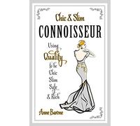 Chic & Slim Connoisseur: Using Quality to Be Chic Slim Safe & Rich