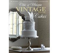 Chic & Unique Vintage Cakes: 30 modern cake designs from vintage inspirations
