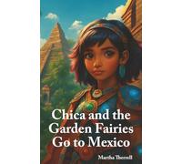 Chica and the Garden Fairies Go to Mexico