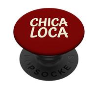 Chica Loca Party Girl Latina Spicy Humor Statement Design PopSockets Adhesive PopGrip