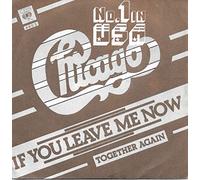 Chicago (2) - CHICAGO If You Leave Me Now 7" Single