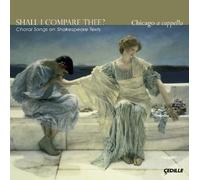 Chicago A Cappella - Shall I compare thee? - Choral Songs on Shakespeare Texts