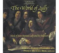 Chicago Baroque Ens - The World of Lully